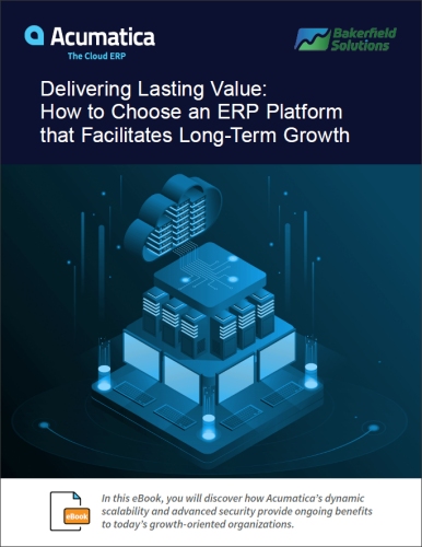 Delivering Lasting Value: How to Choose an ERP Platform that Facilitates Long-Term Growth